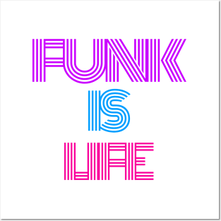 FUNK IS LIFE Posters and Art